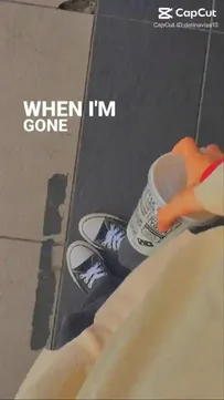 When I Am Gone Baby Capcut Template Video